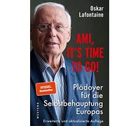 Oskar Lafontain Ami, it's time to go: Plädoyer für die Selbstbehaupt (Tascabile)