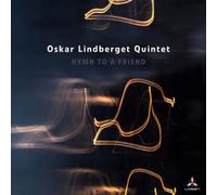 Oskar Lindberget Quintet - Hymn to a Friend