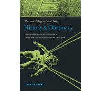 Oskar Negt Alexander Kluge History and Obstinacy (Copertina rigida) Zone Books