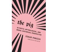 Oskar Panizza The Pig (Tascabile)