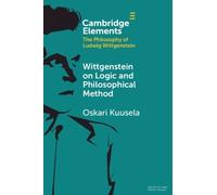 Oskari Kuusela Wittgenstein on Logic and Philosophical Method (Tascabile)