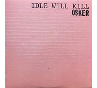 Osker Idle Will Kill (Vinyl LP)