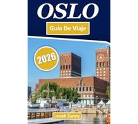 Oslo Guia de Viaje 2026: Itinerarios de Insiders, aventuras en fiordos, comida local, paseos panorámicos y consejos inteligentes para explorar la capital de Noruega