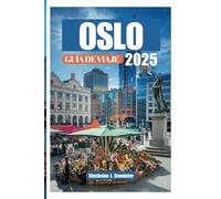 OSLO GUÍADEVIAJE2025: DescubralossecretosdelavibrantecapitaldeNoruega:suaventuraconatraccionesimpresionantes, experienciasnórdicasauténticasyconsejosdeexpertosparalaescapadaperfecta".