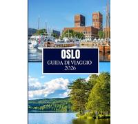 OSLO GUIDA DI VIAGGIO 2026: Cose che avrei voluto sapere prima di viaggiare a Oslo