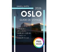 Oslo Guide de voyage 2026: Principales attractions, meilleurs endroits à visiter et conseils locaux.