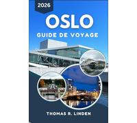 Oslo Guide de voyage 2026: Votre guide indispensable pour découvrir la riche culture, les paysages magnifiques et les activités uniques d'Oslo