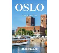 OSLO GUIDE TOURISTIQUE 2025: Un voyage à travers les trésors cachés de la Norvège, les fjords à couper le souffle et la riche tapisserie culturelle