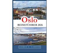 Oslo Reiseführer 2026: Entdecken Sie reiche Geschichte und modernes Flair durch Museen, Outdoor-Abenteuer und die lokale Kultur.