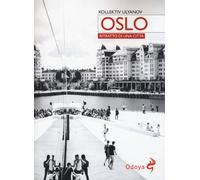 Oslo. Ritratto di città - Kollektiv Ulyanov