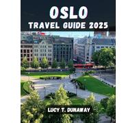 OSLO TRAVEL GUIDE 2025