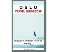Oslo Travel Guide 2025: Discover the Vibrant Heart of Norway