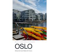 Oslo: Where the Fjord Meets the Future