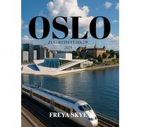OSLO ZUG REISEFÜHRER 2025: Unverzichtbare Panoramarouten, kulinarische Erlebnisse, Geheimtipps und Insidertipps für Entdecker, die zum ersten Mal die Insel erkunden
