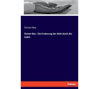 Osman Bey Osman Bey - Die Eroberung der Welt durch die Juden (Tascabile)