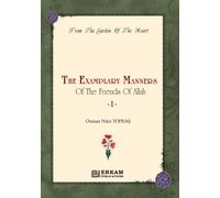 Osman Nuri Topb The Exemplary Manners of the friends of Allah (swt) (Tascabile)