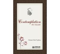 Osman Nuri Topbaş Contemplation in Islam (Tascabile)
