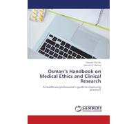 Osman's Handbook on Medical Ethics and Clinical Research: A healthcare professional's guide to improving practice!