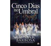 Osmar Barbosa 5 Dias No Umbral - O Resgate (Tascabile)
