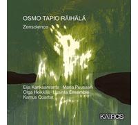 Uusinta Ensemble, Eija Kankaanranta, Maria Puusaari, Olga Heikkila, Kamus Quartet - Osmo Tapio Raihala: Zensolence