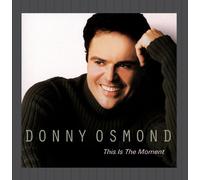 Osmond,Donny - This Is the Moment