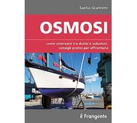 Libri Sacha Giannini - Osmosi. Come Orientarsi Tra Dubbi E Soluzioni, Consigli P