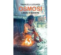 Osmosi. Liberi di essere