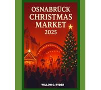 OSNABRÜCK CHRISTMAS MARKET 2025: "Your Ultimate Journey to the World’s Most Enchanting Festive Destinations"