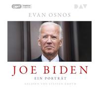 Osnos,Evan - Joe Biden. Ein Porträt: Ungekürzte Lesung mit Steffen Groth (1 mp3-CD)