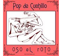 Oso El Roto Pop De Cuchillo (Vinyl LP) 12" Album