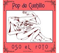 Oso El Roto Pop De Cuchillo (Vinyl LP) 12" Album
