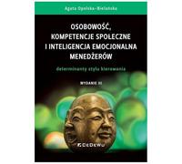Osobowość, kompetencje społeczne i inteligencja emocjonalna menedżerów.: Determinanty stylu kierowania