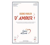 Osons parler d'Amour!: Points de repère pour accompagner et protéger vos enfants et adolescents dans leur développement psycho-affectif