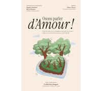 Osons parler d'Amour!: Points de repère pour accompagner et protéger vos enfants et adolescents dans leur développement psycho-affectif