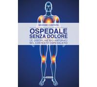 Ospedale senza dolore. Le discipline bio-naturali nel contesto ospedaliero