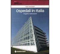 Ospedali in Italia. Progetti e realizzazioni. Ediz. illustrata