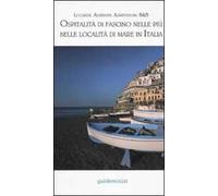 Ospitalità di fascino nelle più belle località di mare in Italia
