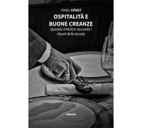 Ospitalità e buone creanze. Quando il Maître racconta i rituali della tavola