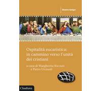 Ospitalità eucaristica: in cammino verso l'unità dei cristiani