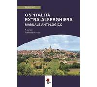 Ospitalità extra-alberghiera. Manuale antologico