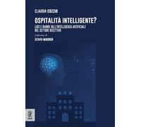 Ospitalità Intelligente? Luci e ombre dell'intelligenza artificiale nel settore ricettivo