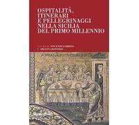 Ospitalità, itinerari e pellegrinaggi nella Sicilia del Primo Millennio