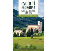 Ospitalità religiosa. Guida alle strutture in Italia - 2019 - Vel