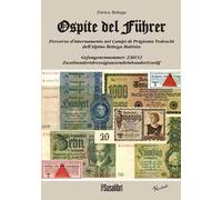 Ospite del führer. Percorso d'internamento nei Campi di Prigionia tedeschi dell'alpino Bettega Battista