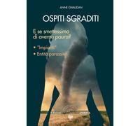 Ospiti sgraditi. E se smettessimo di averne paura? - 2017 - Amrit