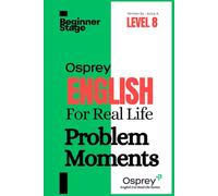 Osprey English For Real Life Problem Moments (Level 8)