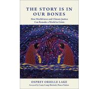 Osprey Orielle Lake The Story is in Our Bones (Tascabile)