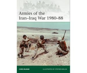 Osprey Publishing Armies of the Iran-Iraq War 1980-88