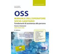 OSS Manuale dell'operatore socio-sanitario. Fondamenti di assiste