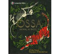 Ossa. Animali ai raggi X. Ediz. a colori